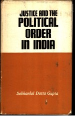 JUSTICE AND THE POLITICAL ORDER IN INDIA