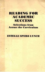 READING FOR ACADEMIC SUCCESS SELECTIONS FROM ACROSS THE CURRICULUM