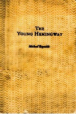 THE YOUNG HEMINGWAY