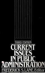 CURRENT LSSUES IN PUBLIC ADMINISTRATION  THIRD EDITION