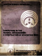 COMPUTER SCIENCE & TECHNOLOGY:Computers in the Federal Government:A Compilation of Statistics-1978