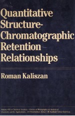 QUANTITATIVE STRUCTURE CHROMATOGRAPHIC RETENTION RELATIONSHIPS