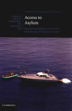 Access to Asylum:International Refugee Law and the Globalisation of Migration Control