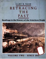 RETRACING THE PAST READINGS IN THE HISTORY OF THE AMERICAN PEOPLE VOLUME TWO·SINCE 1856