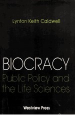 BIOCRACY:PUBLIC POLICY AND THE LIFE SCIENCES