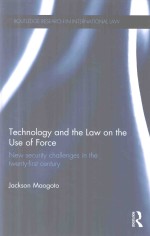 Technology and the Law on the Use of Force New Security Challenges in the Twenty-First Century