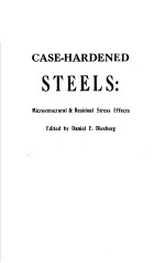 CASE-HARDENED STEELS:MICROSTRUCTURAL&RESIDUAL STRESS EFFECTS