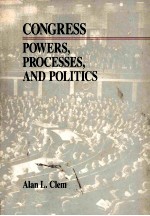 CONGRESS POWERS PROCESSES AND POLITICS