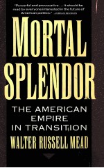 MORTAL SPLENDOR THE AMERICAN EMPIRE IN TRABSITION