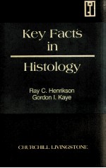 KEY FACTS IN HISTOLOGY