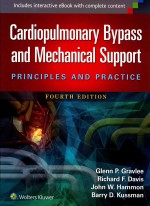 Cardiopulmonary Bypass and Mechanical Support PRINCIPLES AND PRACTICE  FOURTH EDITION