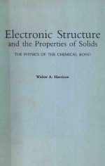 ELECTRONIC STRUCTURE AND THE PROPERTIES OF SOLIDS THE PHYSICS OF THE CHEMICAL BOND