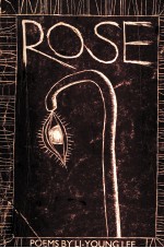 ROSE POEMS BY  LI-YOUNG LEE