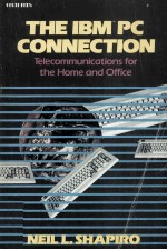 THE IBM PC CONNECTION Telecommunications for the Home and Office