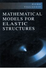 MATHEMATICAL MODELS FOR ELASTIC STRUCTURES