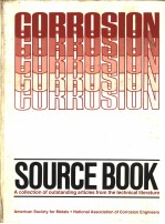 CORROSION SOURCE BOOK A COLLECTION OF OUTSTANDING ARTICLES FROM THE TECHNICAL LITRATURE