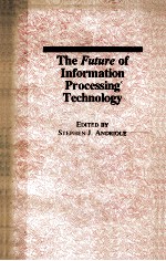 THE FUTURE OF INFORMATION PROCESSING TECHNOLOGY