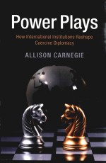 Power Plays How International Institutions Reshape Coercive Diplomacy