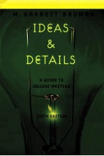 INDEAS AND DETAILS A GUIDE TO COLLEGE WRITING  SIXTH EDITION