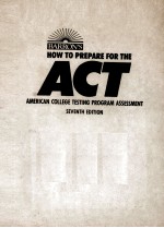 HOW TO PREPARE FOR THE ACT AMERICAN SOLLEGE TESTING PROGRAM ASSESSMENT SEVENTH EDITION