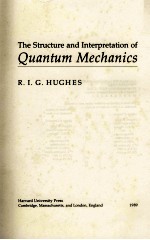 THE STRUCTURE AND INTERPRETATION OF QUANTUM MECHANICS