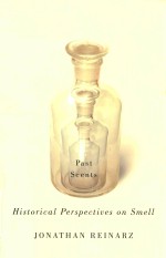 past scents historical perspectives on smell