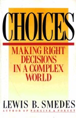 CHOICES  MAKING TIGHT DECISIONS IN A COMPLEX WORLD