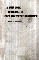 A BRIEF GUIDE TO SOURCES OF FIBER AND TEXTILE INFORMATION