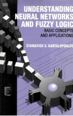 UNDERSTANDING NEURAL NETWORKS AND FUZZY LOGIC Basic Concepts and Applications