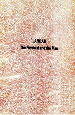 LANDAU THE PHYSICIST AND THE MAN RECOLLESTONS OF L.D.LANDAU