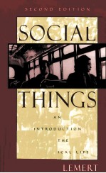 SOCIAL THINGS AN INTRODUCUION TO THE SOCIOLOGICAL LIFF   SECOND EDITION