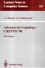 Lecture Notes in Computer Science 537 Advances in Cryptology-CRYPTO'90 Proceedings