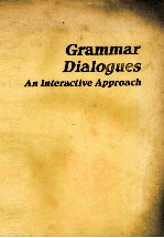 GRAMMAR DIALOGUES AN INTERACTIVE APPROACH