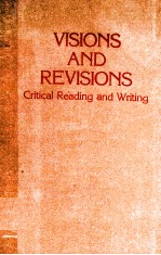 VISIONS AND REVISIONS CRITICAL READING AND WRITING