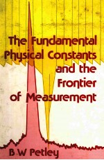 THE FUNDAMENTAL PHYSICAL CONSTANTS AND THE FRONTIER OF MEASUREMENT