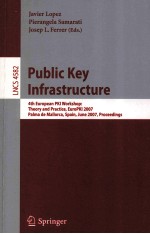 Lecture Notes in Computer Science 4582 Public Key Infrastructure 4th European PKI Workshop:Theory an