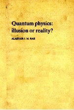 QUANTUM PHYSICS:ILLUSION RO REALLY