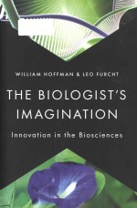 The biologist's imagination innovation in the biosciences