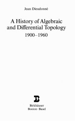 A HISTORY OF ALGEBRAIC AND DIFFERENTIAL TOPOLOGY 1900-1960