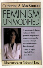 FEMINISM UNMODIFIED:DISCOURSES ON LIFE AND LAW