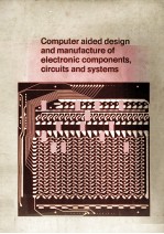 COMPUTER AIDED DESIGN AND MANUFACTURE OF ELECTRONIC COMPONENTS