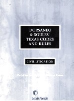 DORSANEO & SOULES’TEXAS CODES AND RULES-CIVIL LITIGATION 2003-2004 EDITION