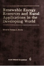 RENEWABLE ENERGY RESOURCES AND RURAL APPLICATIONS IN THE DEVELOPING WORLD AAAS SELECTED SYMPOSIUM 6