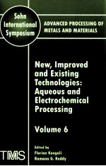 SOHN INTERNATIONAL SYMPOSIUM ADVANCED PROCESSING OF METALS AND MATERIALS VOLUME 6 NEW