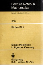 LECTURE NOTES IN MATHEMATICS 935: SIMPLE MORPHISMS IN ALGEBRAIC GEOMETRY