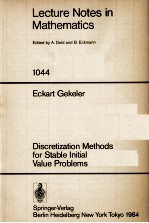 LECTURE NOTES IN MATHEMATICS 1044: DISCRETIZATION METHODS FOR STABLE INITIAL VALUE PROBLEMS