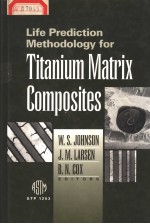 LIFE PREDICTION METHODOLOGY FOR TITANIUM MATRIX COMPOSITES