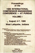 PROCEEDINGS OF THE 1986 INTERNATIONAL COMPRESSOR ENGINEERING CONFERENCE-AT PURDUE VOLUME I