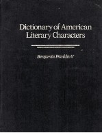 DICTIONARY OF AMERICAN LITERARY CHARACTERS