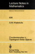 LECTURE NOTES IN MATHEMATICS 936: COUNTEREXAMPLES IN TOPOLOGICAL VCTOR SPACES